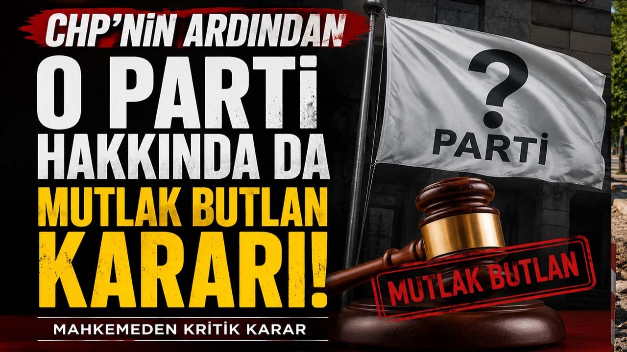 CHP'nin ardından o parti hakkında da mutlak butlan