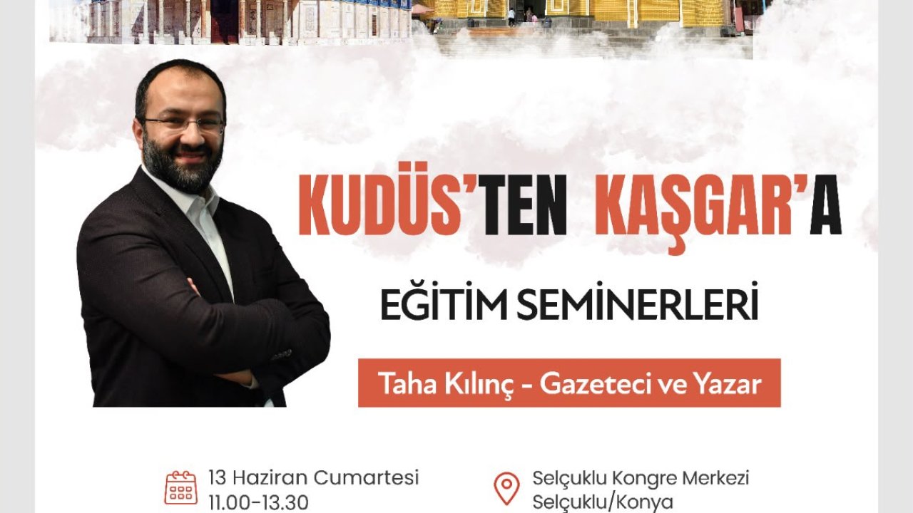 13 Haziran’da Konya’ya büyük kültür çıkarması: Kudüs–Kaşgar 