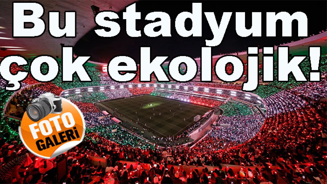 2026 Dünya Kupası için bu stadyum çok ekolojik