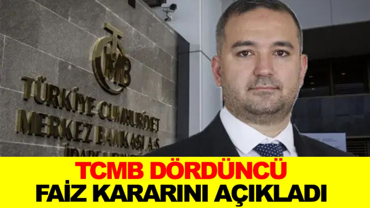 Piyasaların gözü kulağı bu haberdeydi! TCMB dördüncü faiz kararını açıkladı