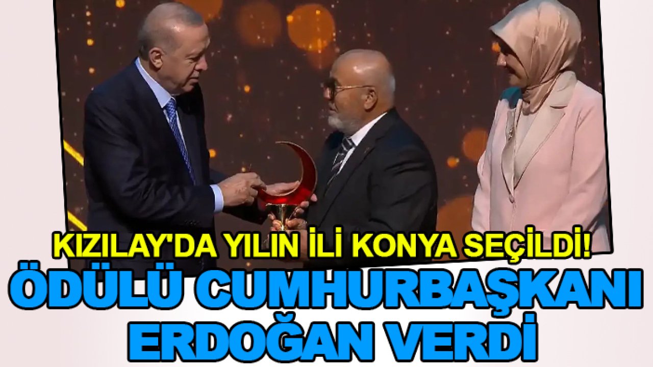 Kızılay'da yılın ili Konya seçildi! Ödülü Cumhurbaşkanı Erdoğan verdi