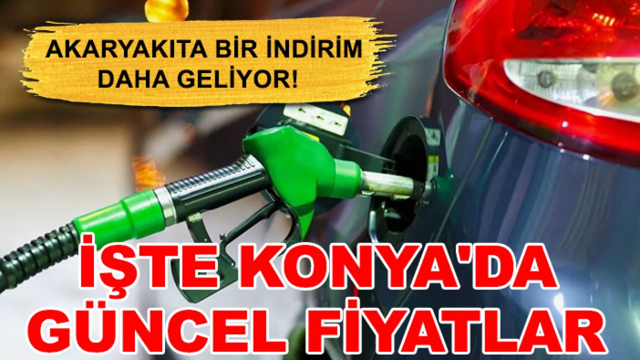 Akaryakıta bir indirim daha geliyor! İşte Konya'da güncel fiyatlar