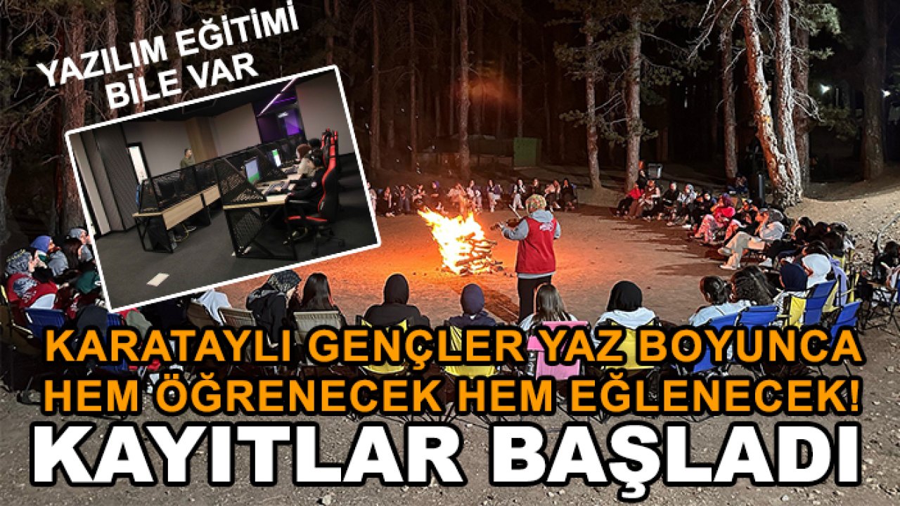 Karataylı gençler yaz boyunca hem öğrenecek hem eğlenecek! Kayıtlar başladı