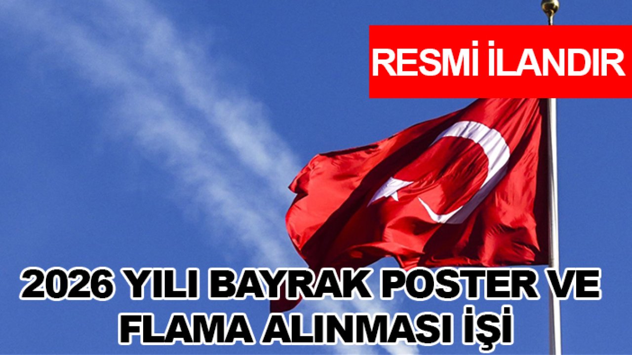 2026 yılı bayrak poster ve flama alınması işi