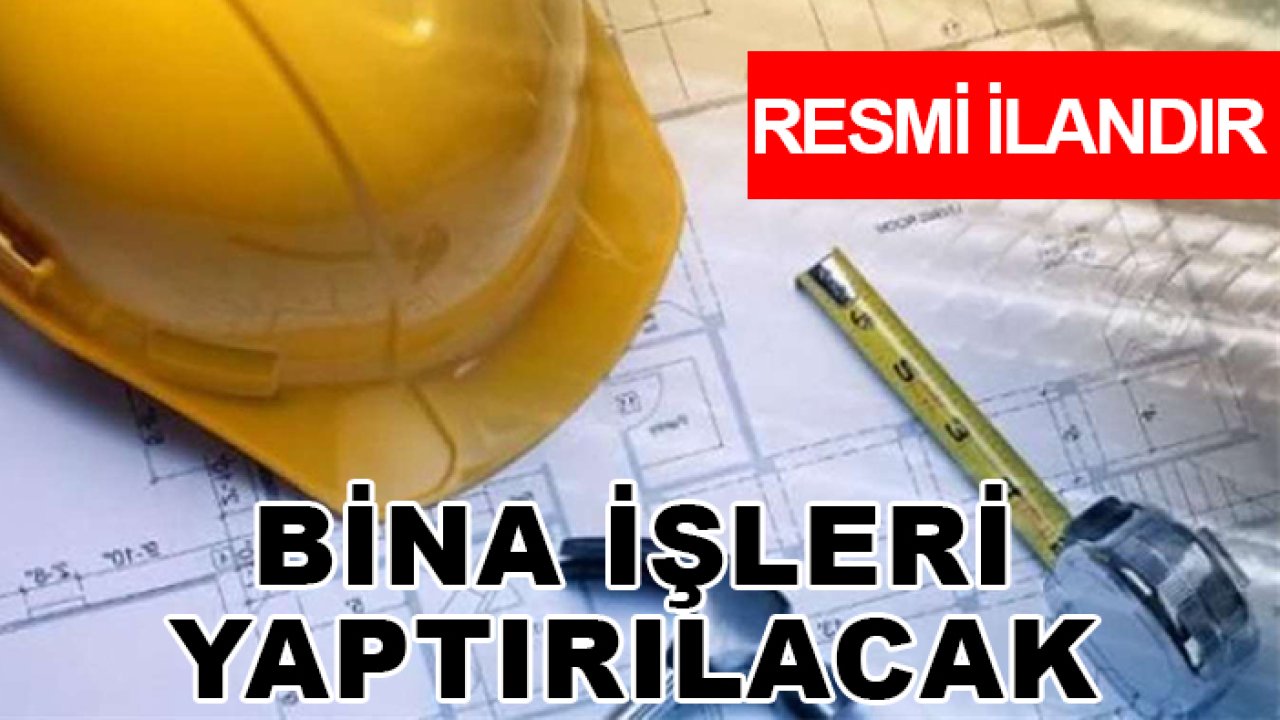 Bina işleri yaptırılacak