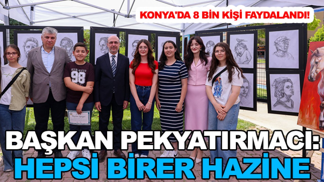 Konya'da 8 bin kişi faydalandı! Başkan Pekyatırmacı: Hepsi birer hazine
