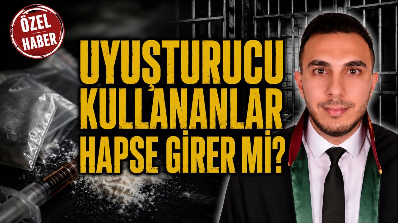Uyuşturucu kullananlar hapse girer mi? Konyalı Avukat Burak Akkurt'dan çarpıcı açıklama