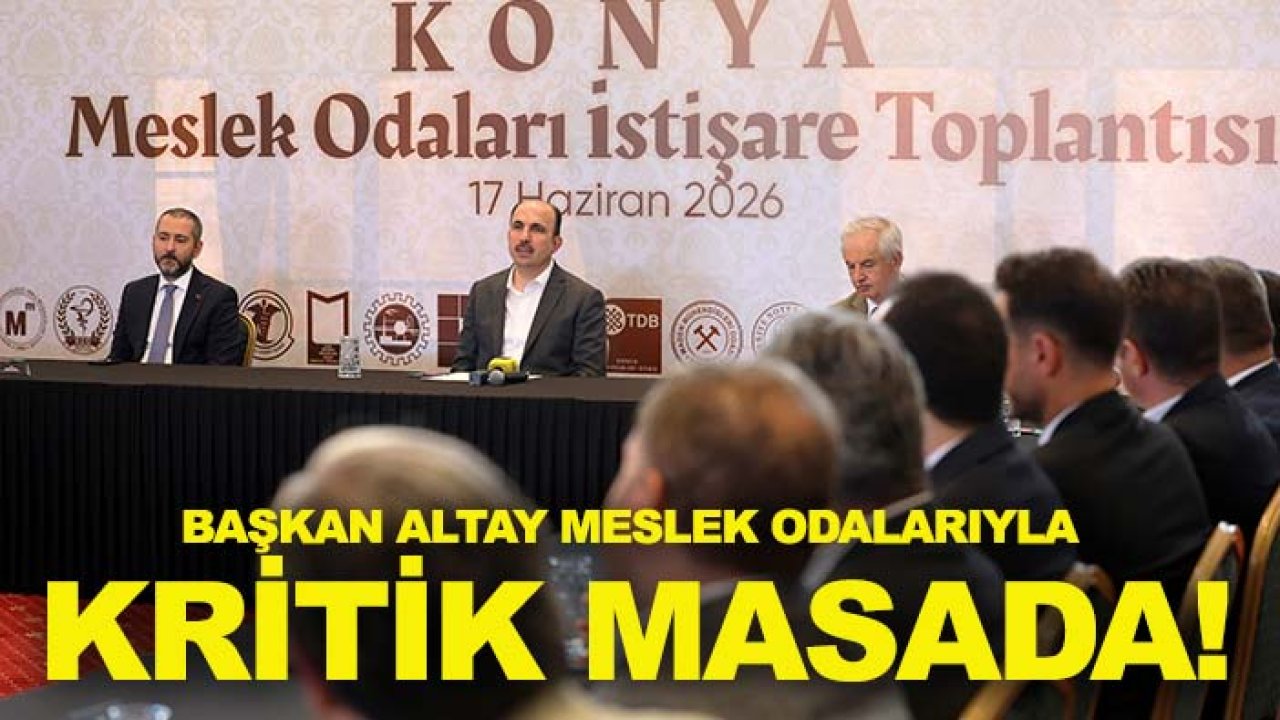 Başkan Altay meslek odalarıyla kritik masada!