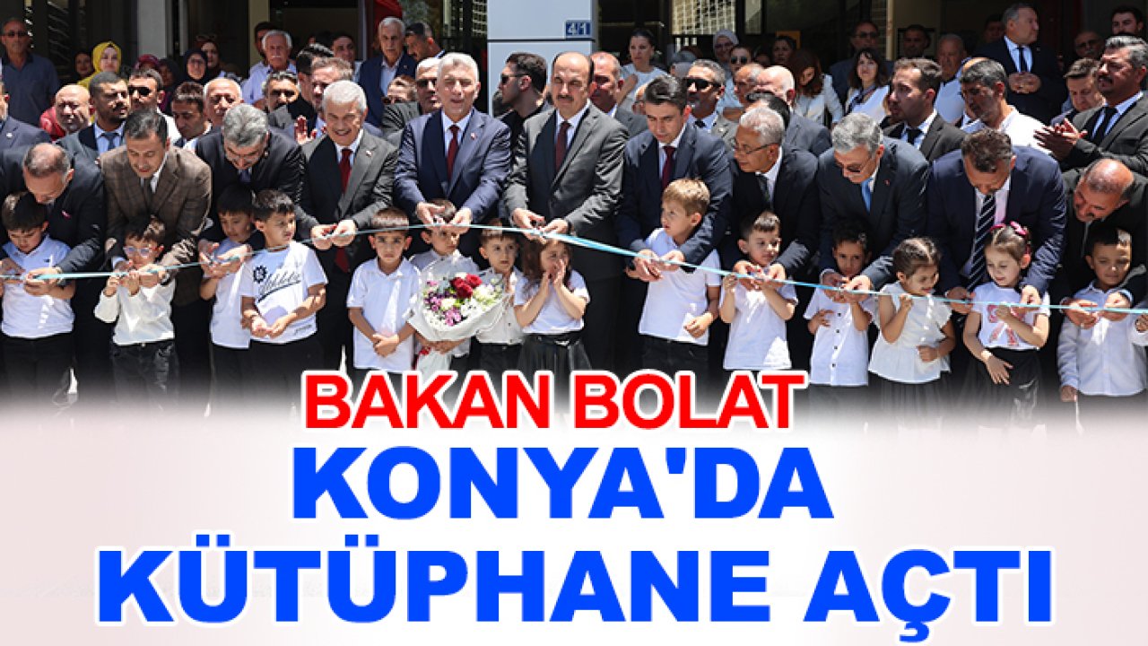 Bakan Bolat Konya'da kütüphane açtı