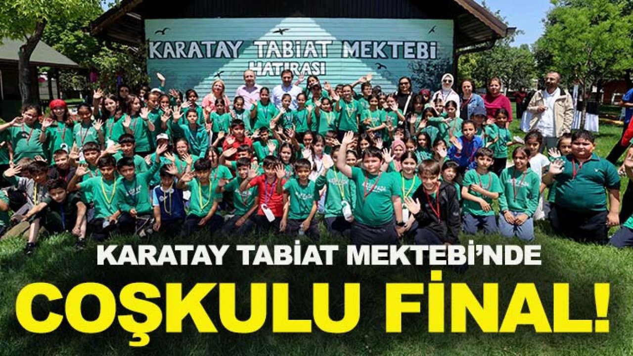 Karatay Tabiat Mektebi’nde coşkulu final! 9 bin öğrenci mezun oldu