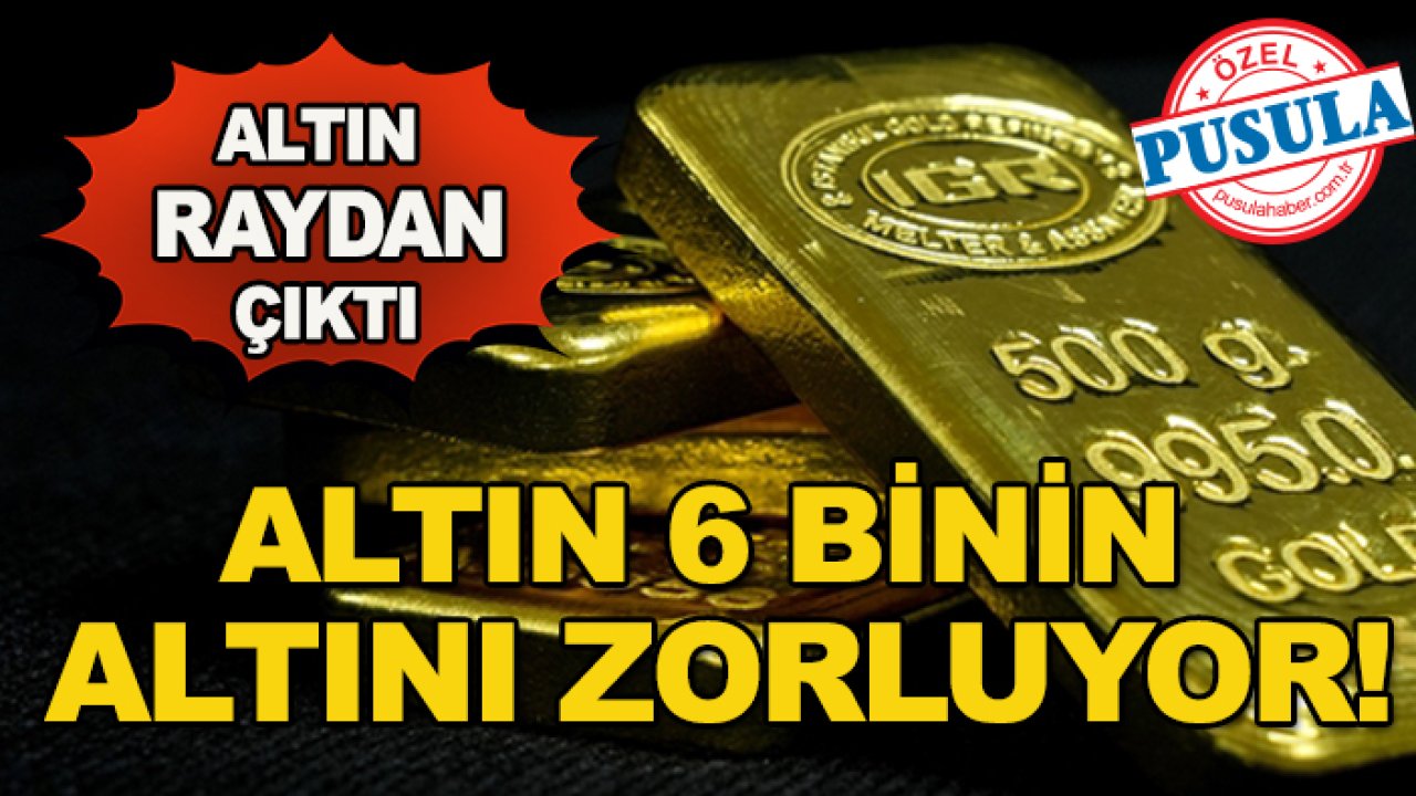 Altın 6 binin altını zorluyor!