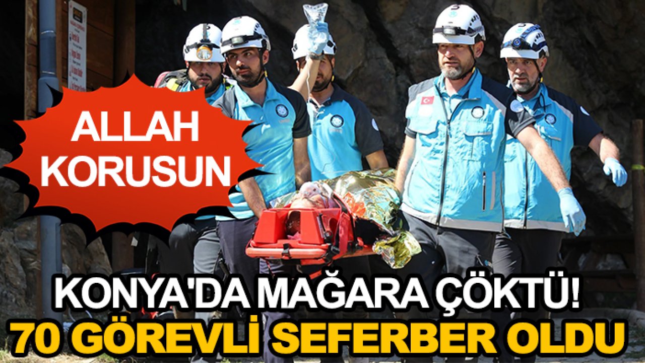 Konya'da mağara çöktü! 70 görevli seferber oldu: Yaşadılar ve yaşattılar