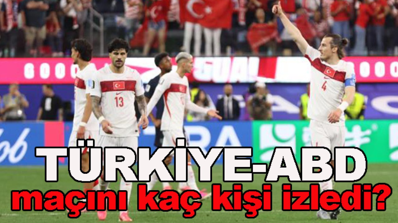 Türkiye-ABD maçını kaç kişi izledi?