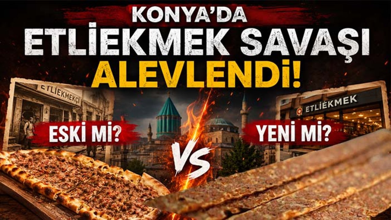 Konya’da etliekmek savaşı: Gelenek mi kazanacak, modern lezzet mi?
