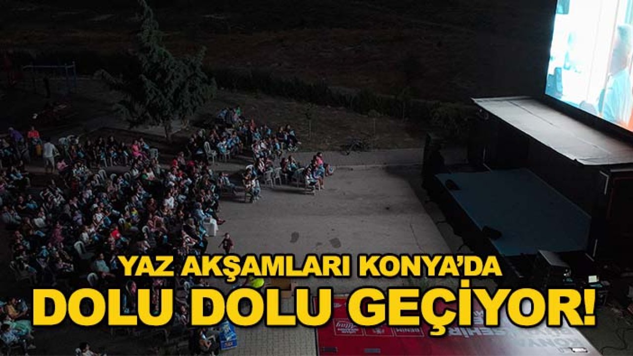 Yaz akşamları Konya’da dolu dolu geçiyor!