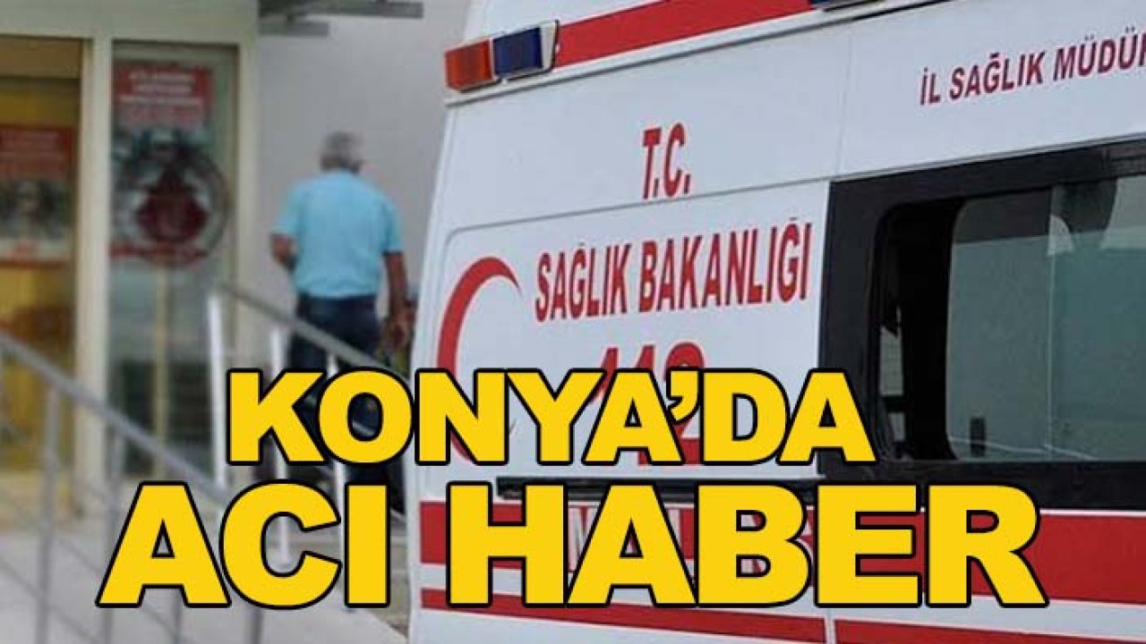 Konya’da acı haber: Devrilen araçtan kahreden haber