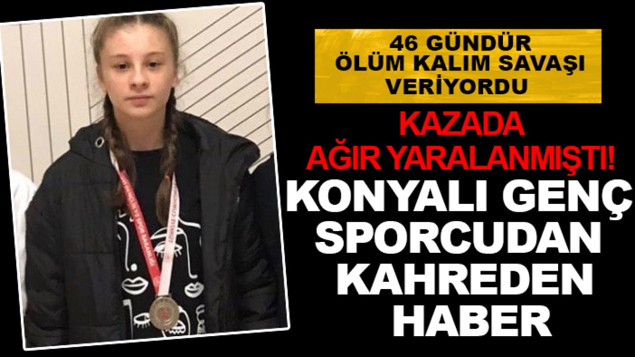 Kazada ağır yaralanmıştı! Konyalı genç sporcudan kahreden haber