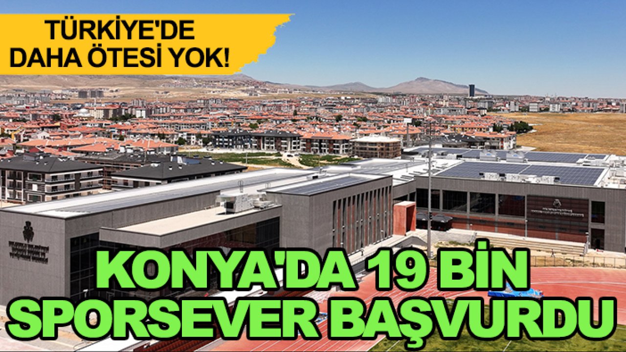 Türkiye'de daha ötesi yok! Konya'da 19 bin sporsever başvurdu