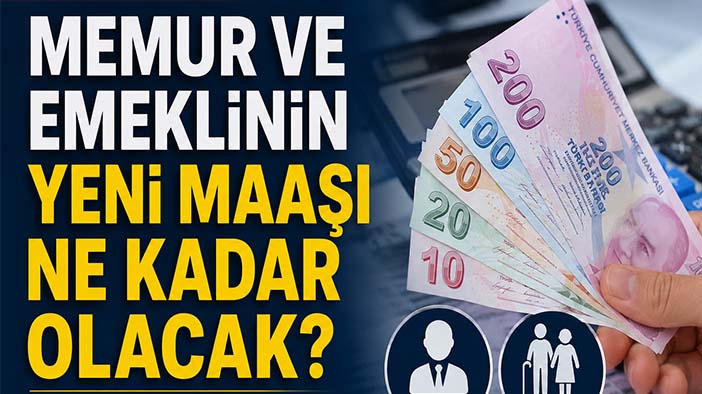 Milyonların beklediği tablo! Memur ve emeklinin yeni maaşı ne kadar olacak?