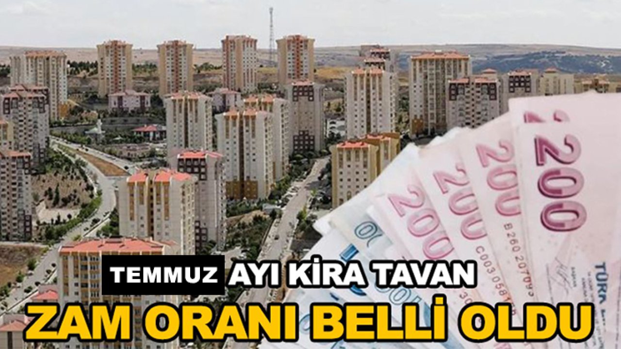 Temmuz ayı ev ve iş yeri zam oranı belli oldu!