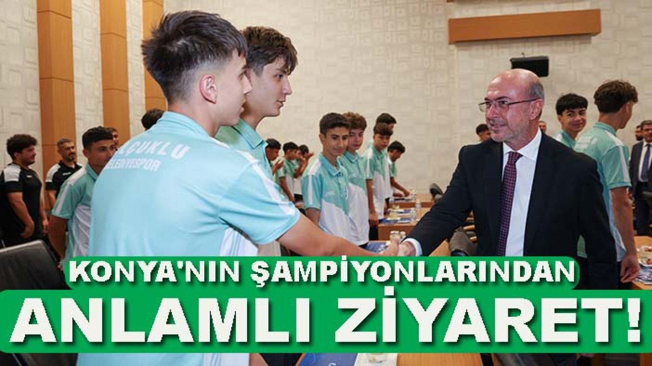 Konya'nın şampiyonlarından anlamlı ziyaret! Başkan Pekyatırmacı tebrik etti