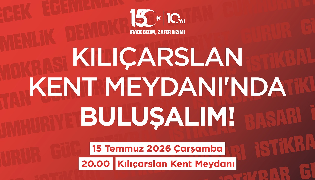 Kılıçarslan Kent Meydanı'nda buluşalım