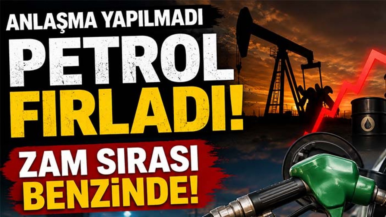 Anlaşma yapılmadı petrol fırladı zam sırası benzinde!
