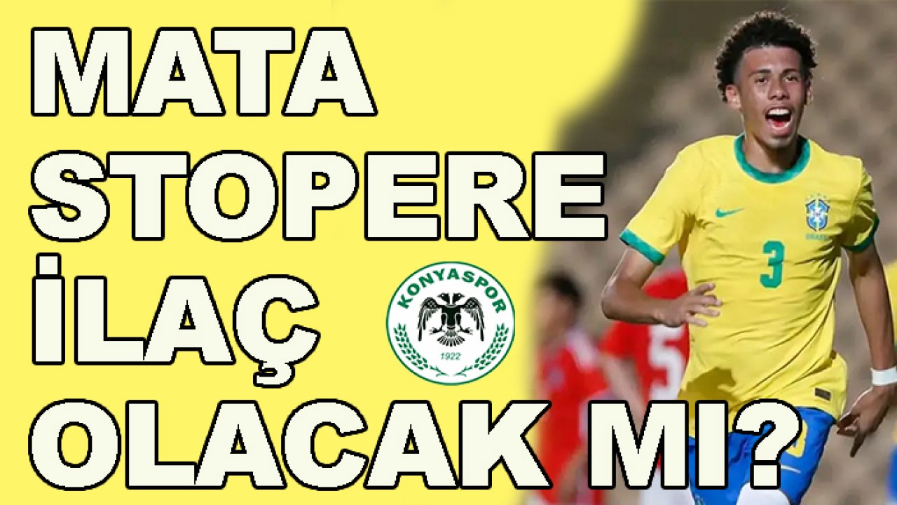 Konyaspor’da ‘Joao Pedro Mata’ stopere ilaç olacak mı?