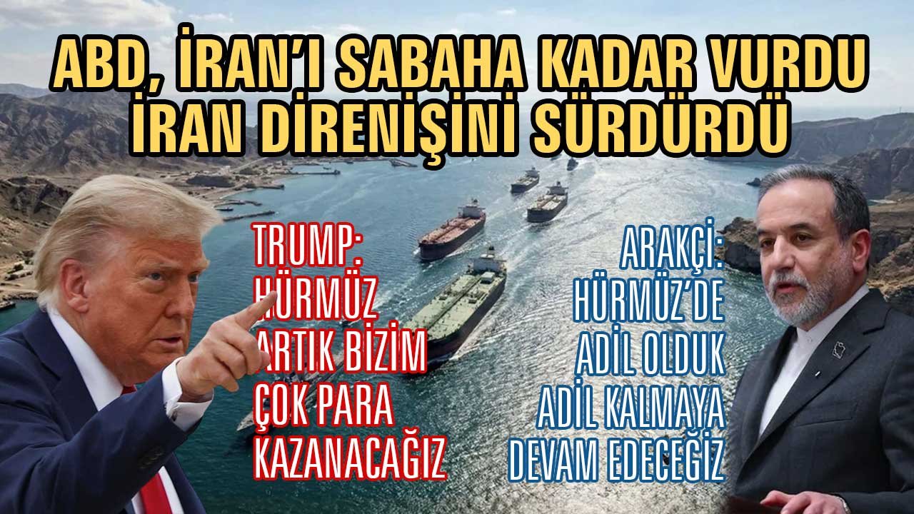 ABD İran’ı sabaha kadar vurdu! Trump: Hürmüz artık bizim!