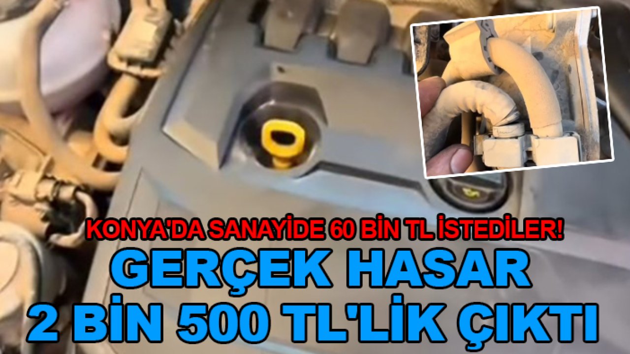 Konya'da sanayide 60 bin TL istediler! Gerçek hasar 2 bin 500 TL'lik çıktı