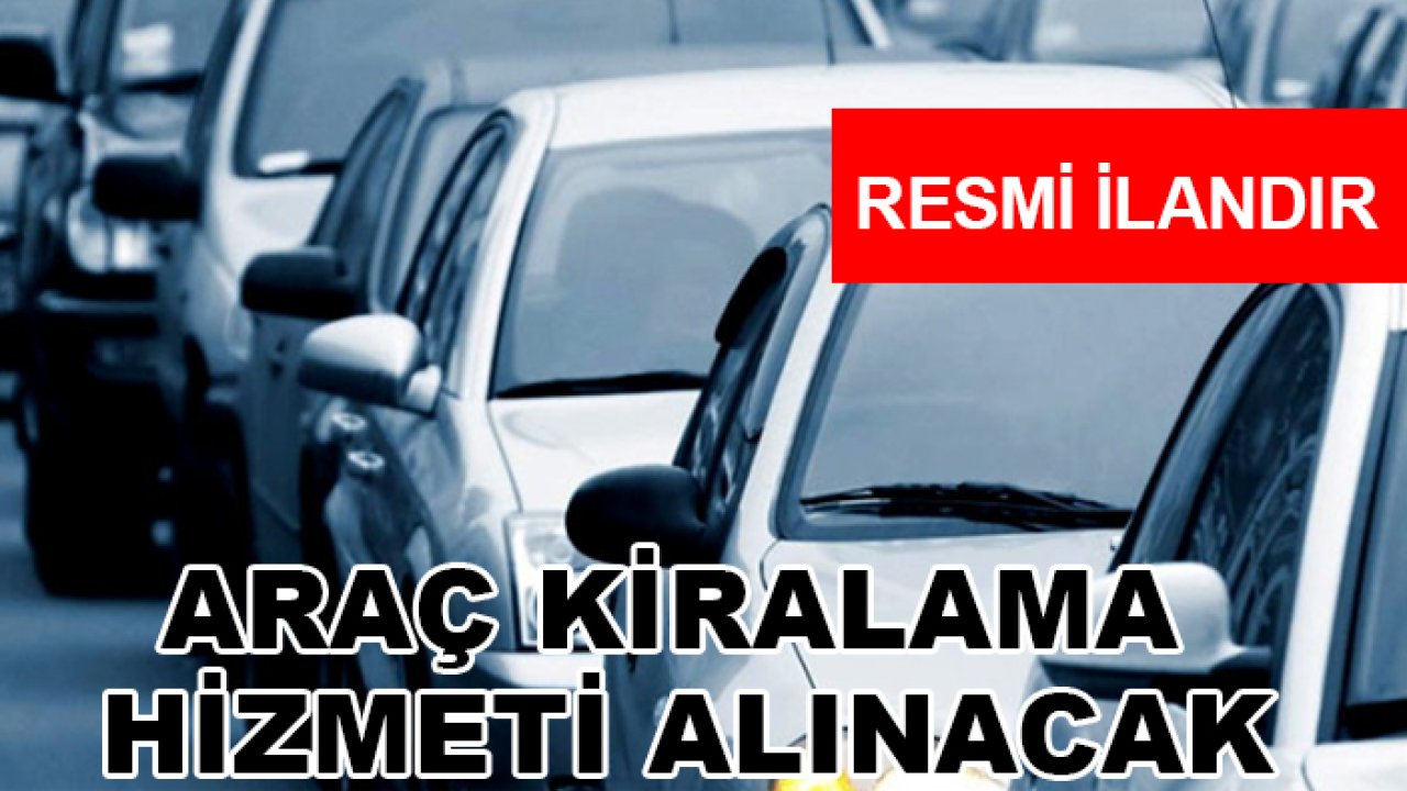 Araç kiralama hizmeti alınacak