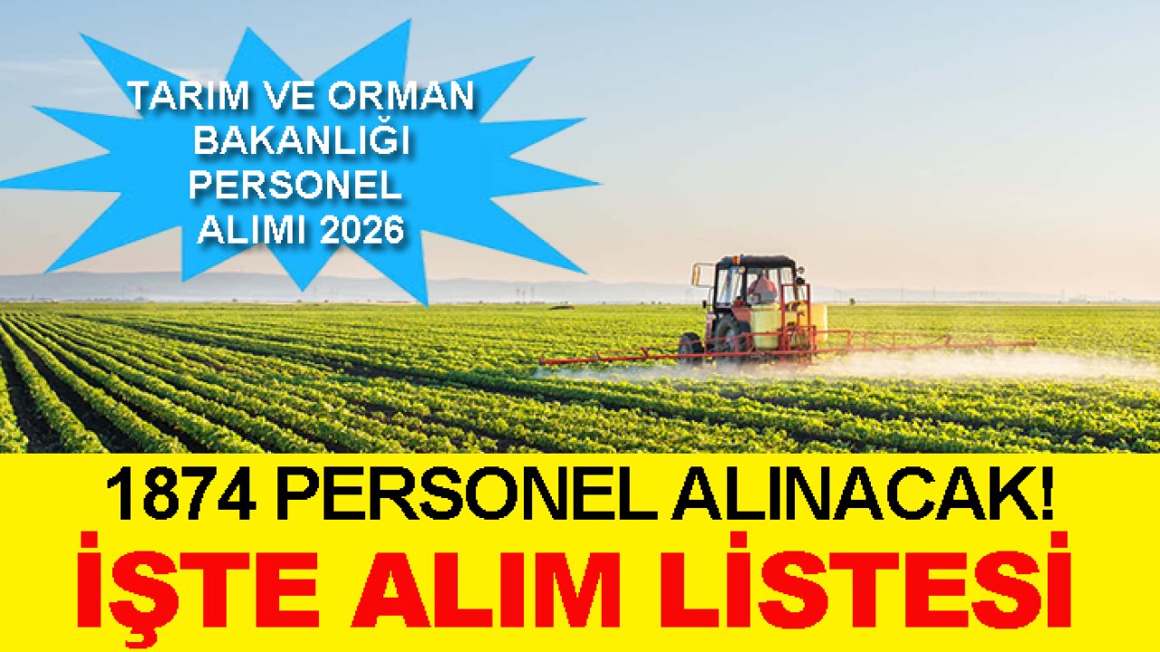 Tarım ve Orman Bakanlığı Personel Alımı 2026: 1874 personel alınacak! İşte alım listesi