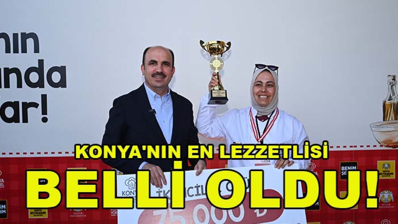 Konya'nın en lezzetlisi belli oldu! Başkan Altay'dan dikkat çeken mesaj