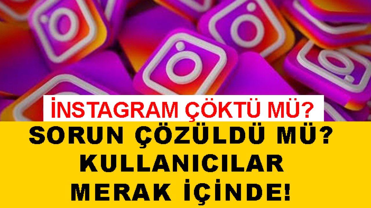 İnstagram çöktü mü? Sorun çözüldü mü? Kullanıcılar merak içinde!