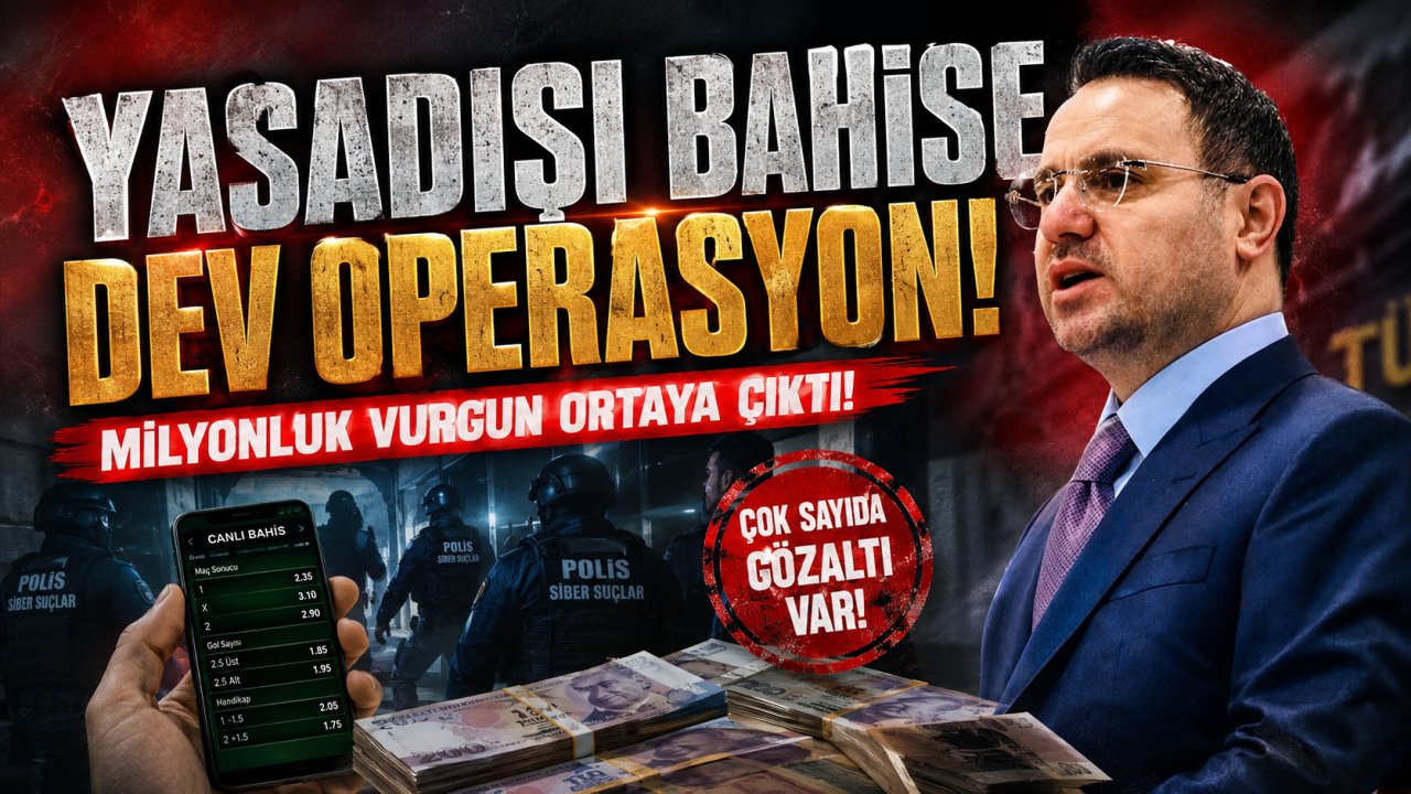 Bakan Gürlek açıkladı; Yasadışı bahise dev operasyon!