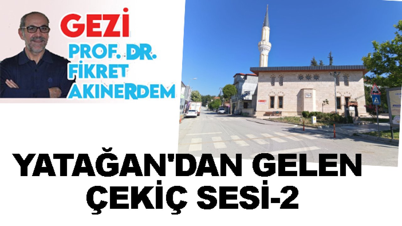 Yatağan'dan gelen çekiç sesi-2