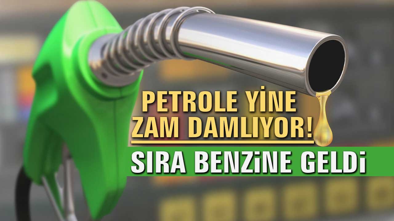 Petrole zam damlıyor! Sıra benzine geldi