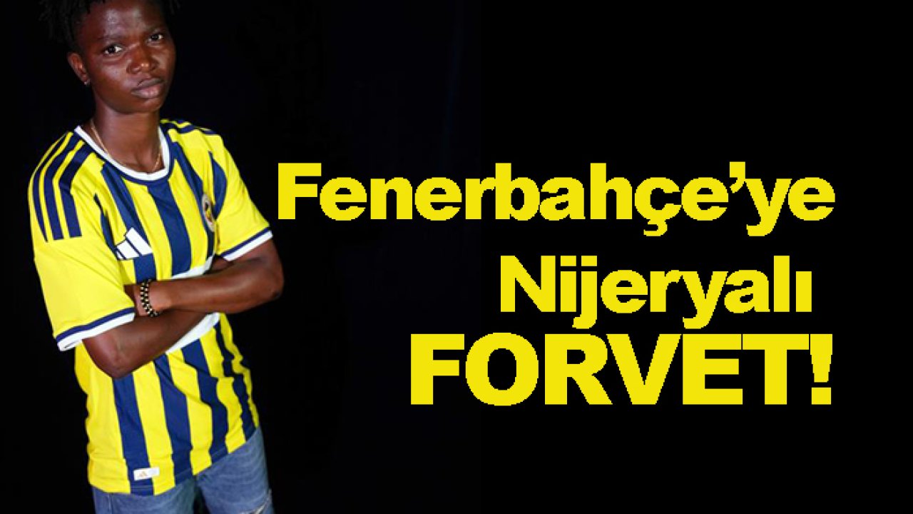 Fenerbahçe aradığı forveti Nijerya'da buldu, resmi açıklama geldi!