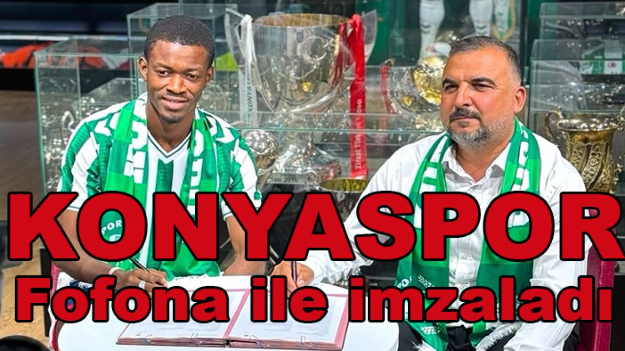 Konyaspor 2007'li Fofona ile imzaladı
