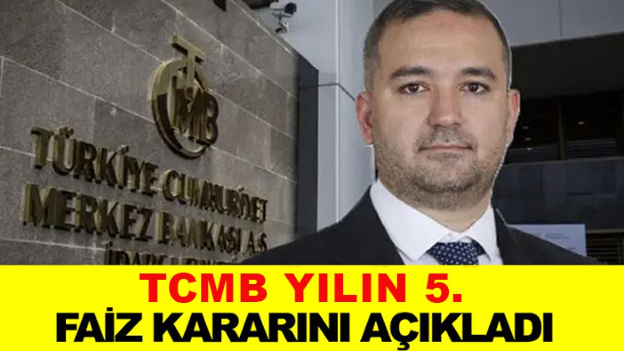 Merkez Bankası faiz kararını açıkladı! Yılın 5.sinde sürpriz var mı?