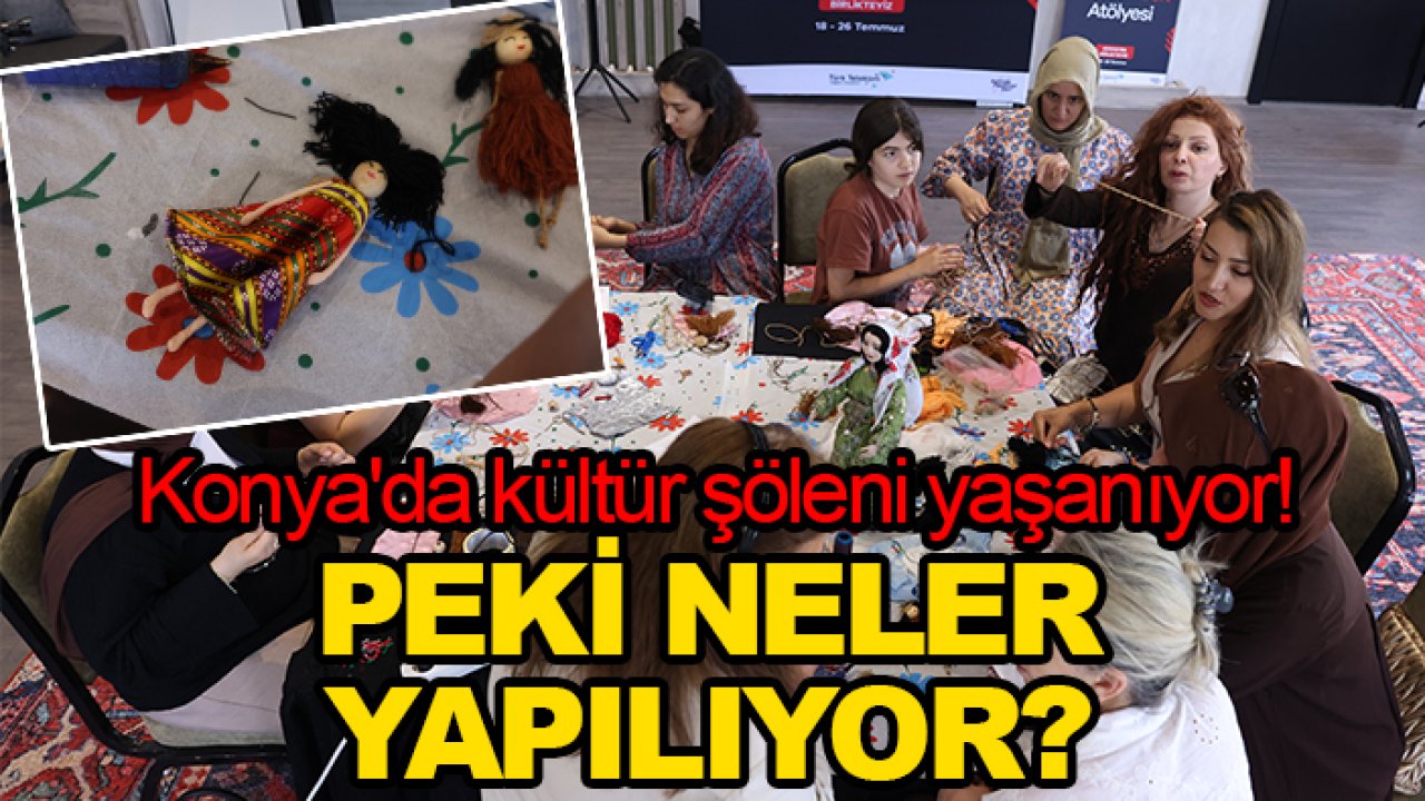 Konya'da kültür şöleni yaşanıyor! Peki neler yapılıyor?