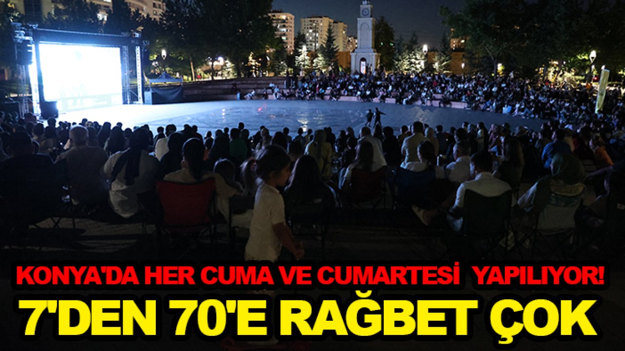 Konya'da her Cuma ve Cumartesi yapılıyor! 7'den 70'e rağbet çok