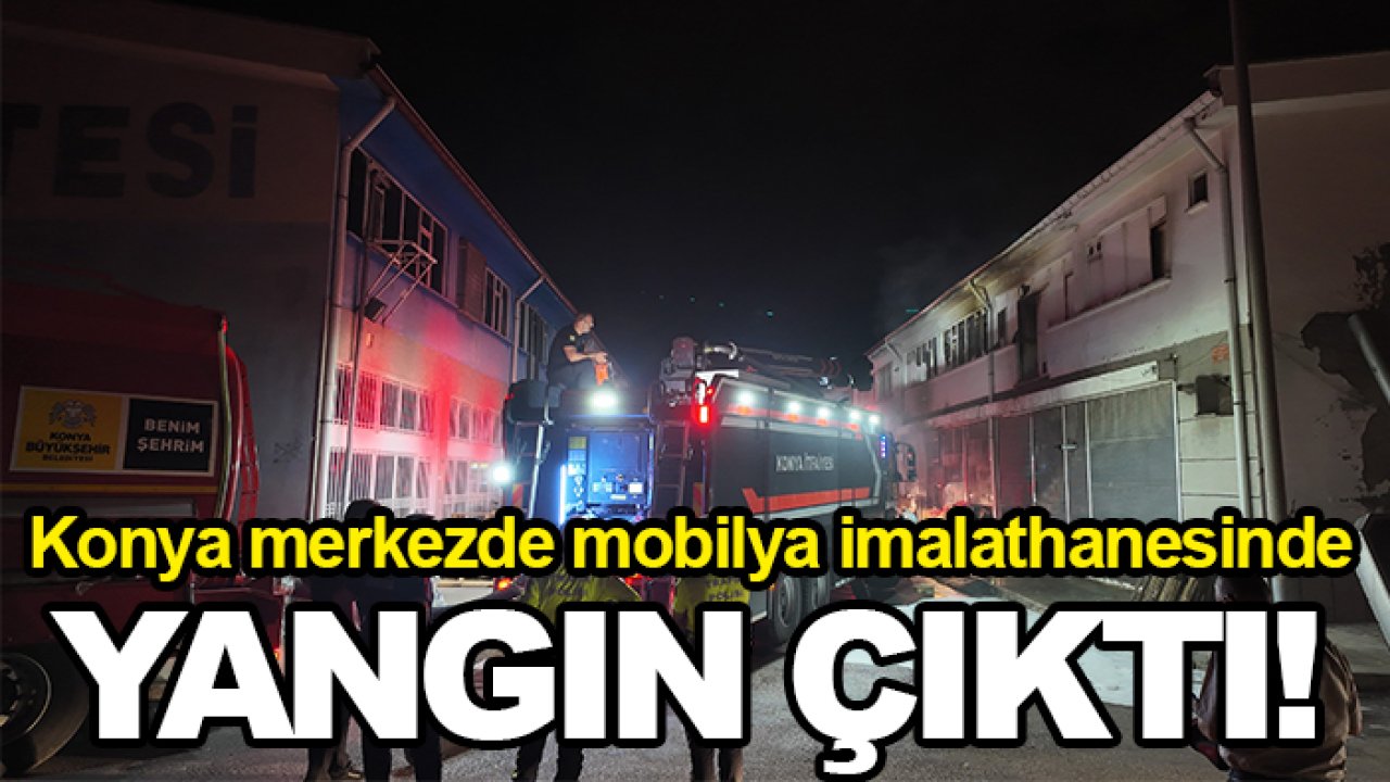 Koya merkezde mobilya imalathanesinde yangın çıktı!