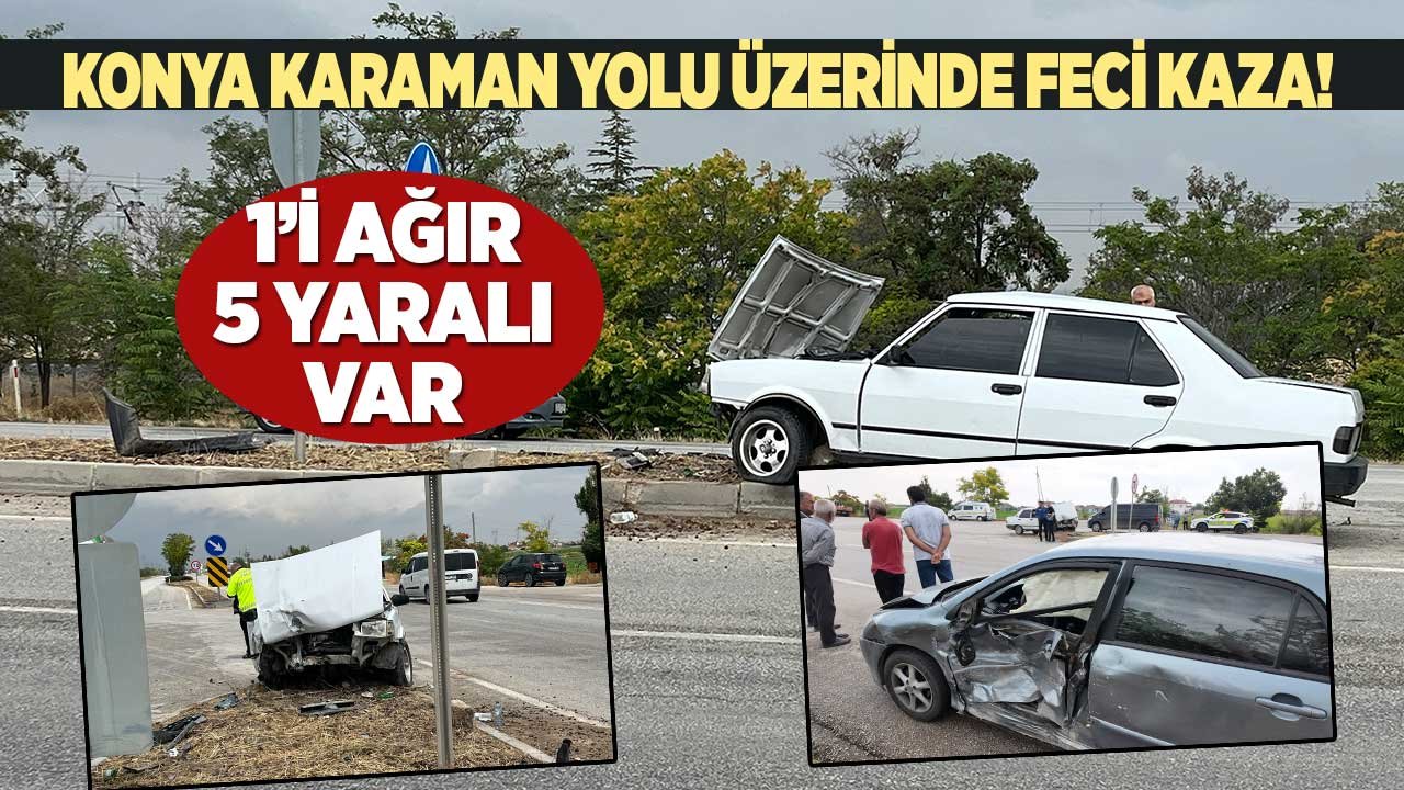 Konya – Karaman yolunda feci kaza! 1’i ağır 5 yaralı var