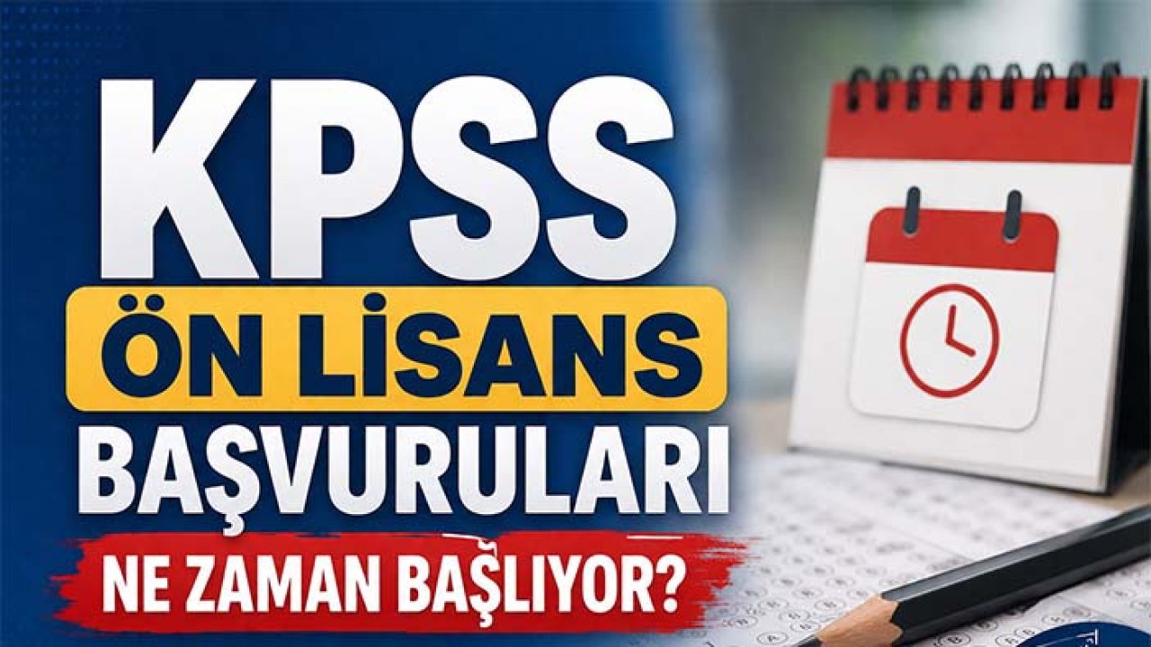 KPSS Ön Lisans başvuruları ne zaman başlıyor?
