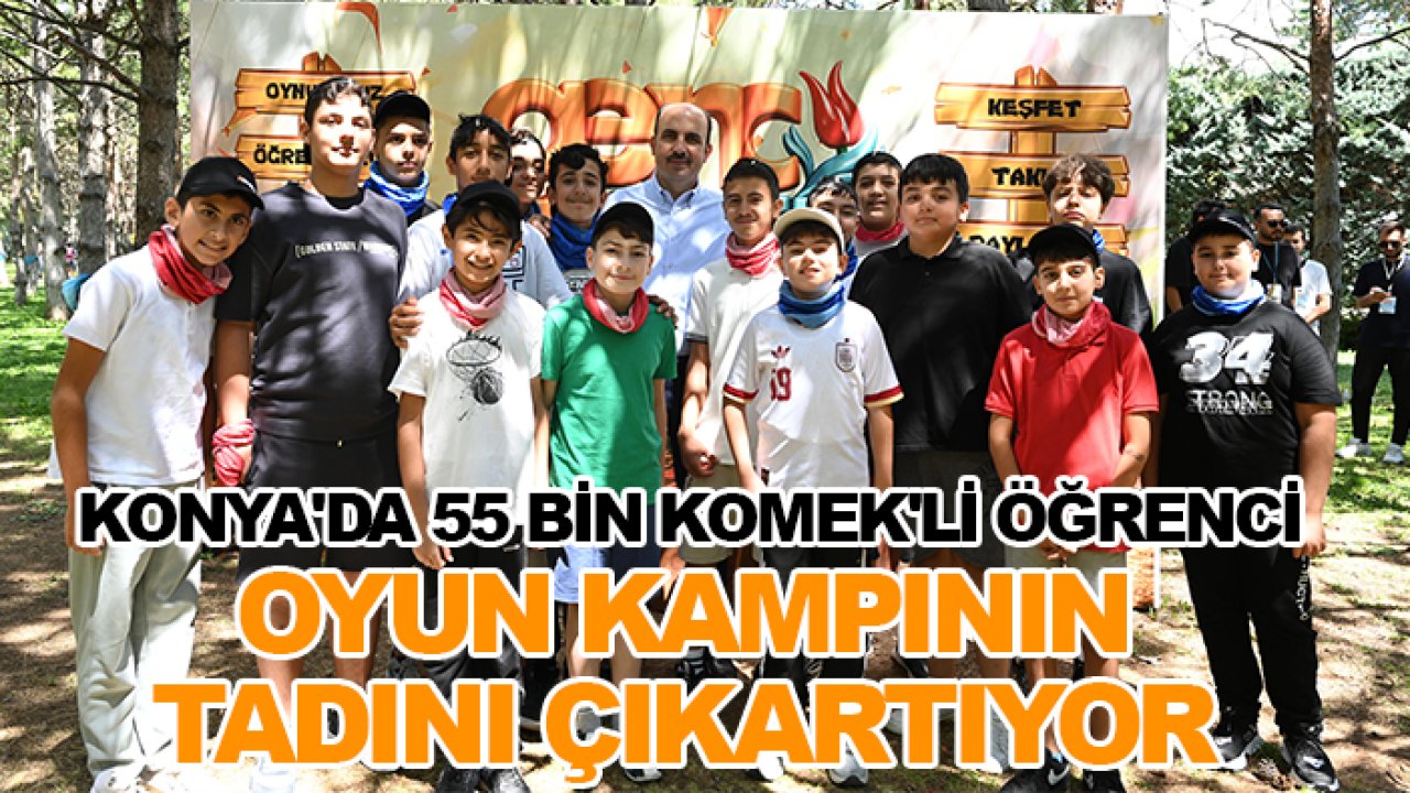 Konya'da 55 bin KOMEK'li öğrenci oyun kampının tadını çıkartıyor