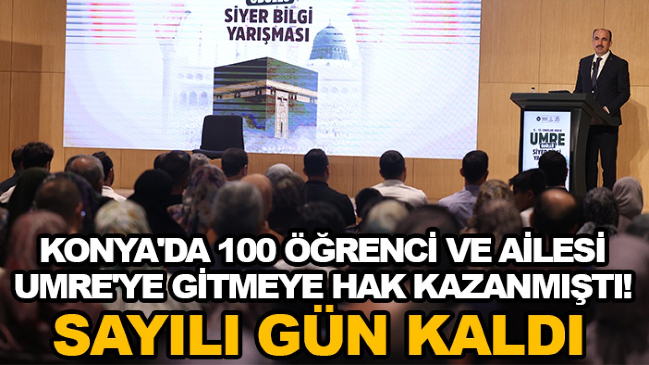 Konya'da 100 öğrenci ve ailesi Umre'ye gitmeye hak kazanmıştı! Sayılı gün kaldı
