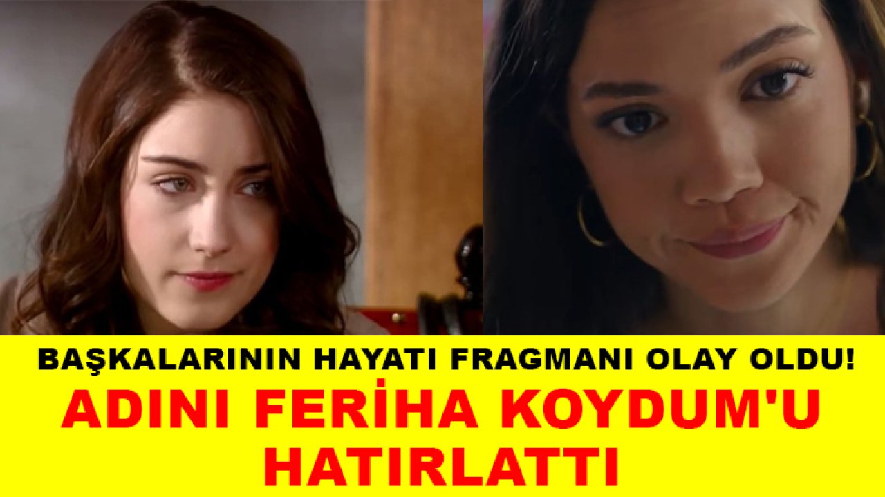 Başkalarının Hayatı fragmanı olay oldu! Adını Feriha Koydum'u hatırlattı