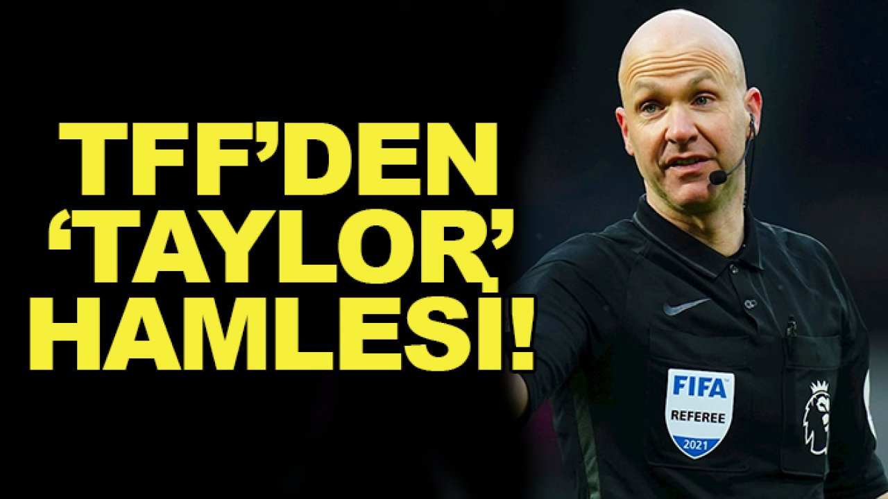 TFF'den kritik 'Anthony Taylor' kararı!