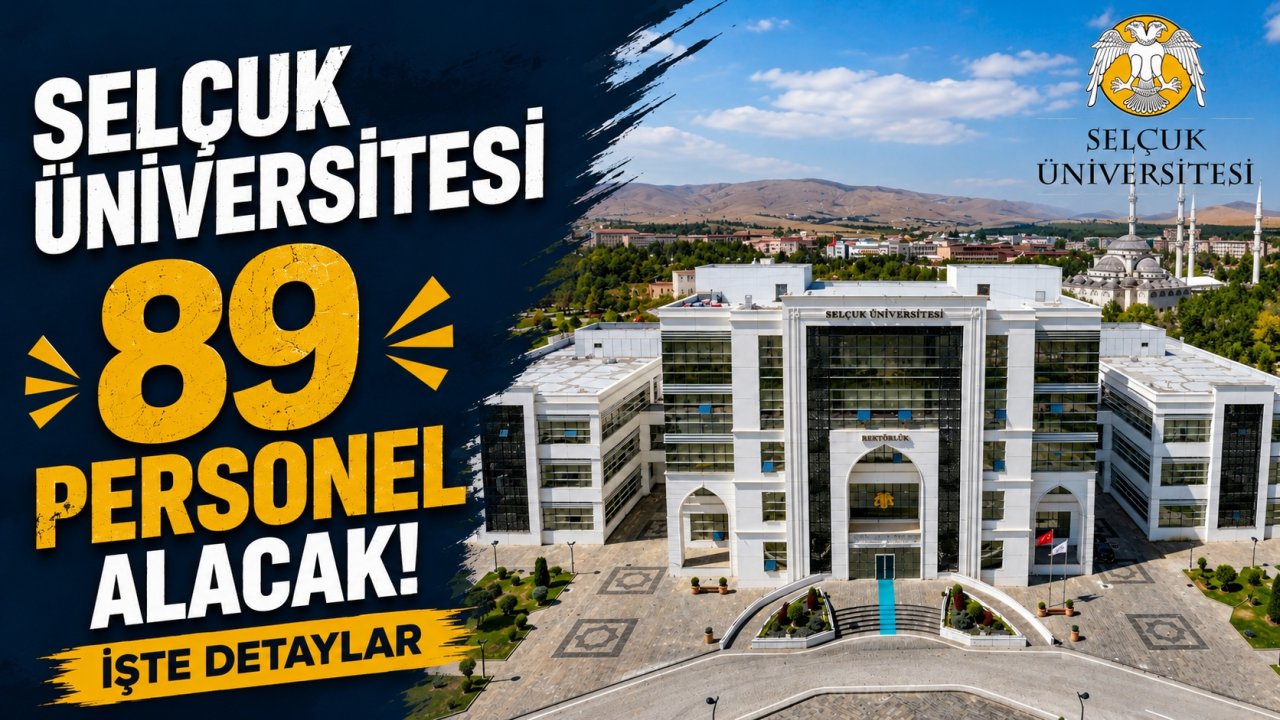 Selçuk Üniversitesi 89 personel alacak! İşte detaylar